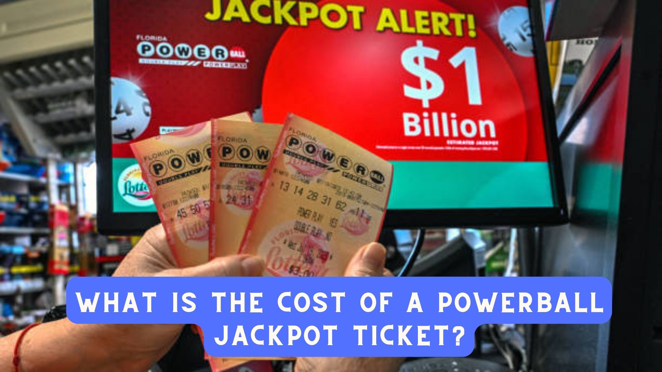 What is the cost of a Powerball Jackpot ticket?